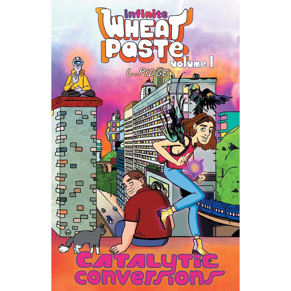 Infinite Wheatpaste Volume 1: Catalytic Conversions